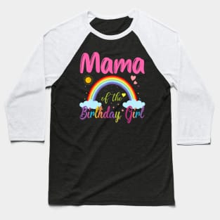 Mama Of The Birthday Girl Rainbow Birthday Matching Family Baseball T-Shirt